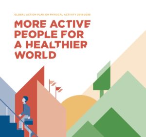 The front page of the Global Action Plan on Physical Activity 2018-2030: More Active People for a Healthier World